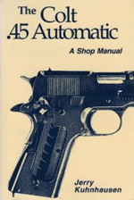 Colt 1911 Shop Manual Volume 1